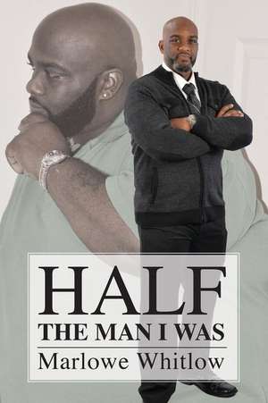 Half the Man I Was de Whitlow, MR Marlowe