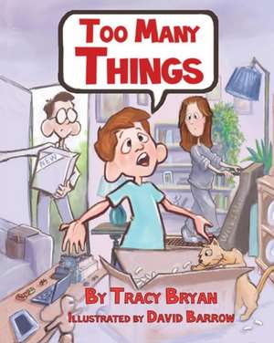Too Many Things! de Tracy Bryan
