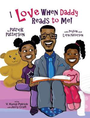 I Love When Daddy Reads to Me de Patrick J Patterson