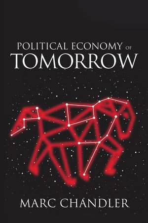 Political Economy of Tomorrow de Marc Chandler