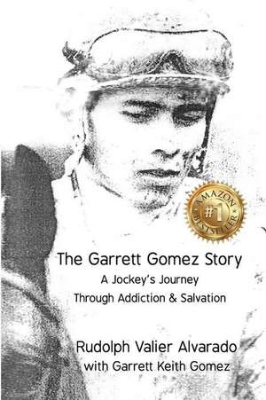 The Garrett Gomez Story de Rudolph Valier Alvarado