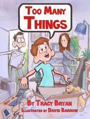 Too Many Things! de Tracy Bryan