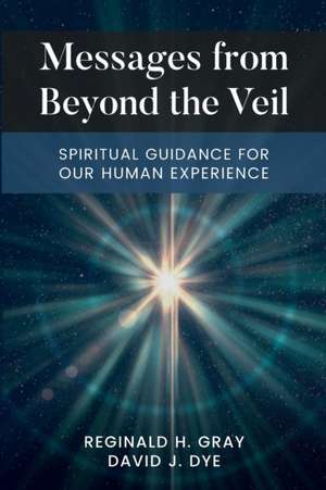 Messages from Beyond the Veil de Reginald H Gray