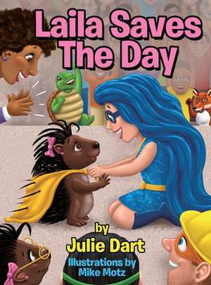 Laila Saves the Day de Julie Dart