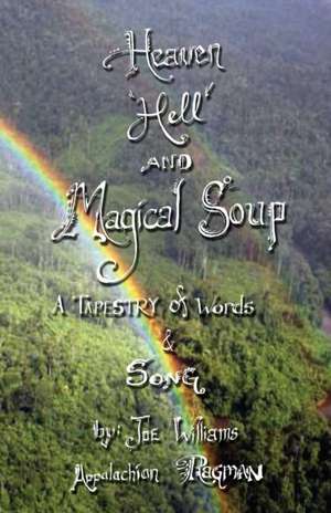 Heaven, Hell and Magical Soup de Joe Williams