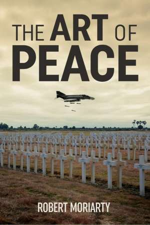 The Art of Peace de Robert Moriarty