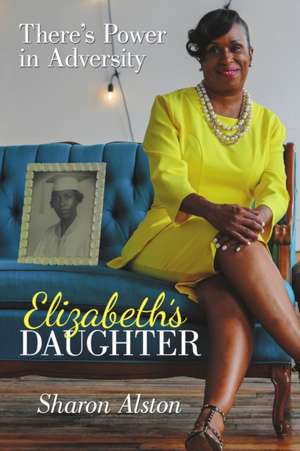 Elizabeth's Daughter de Sharon Alston