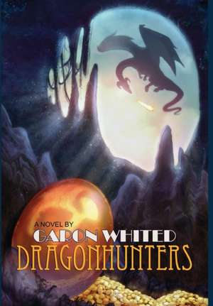 Dragonhunters de Garon Whited