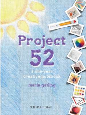 Project 52 Revised Edition de Maria Gatling