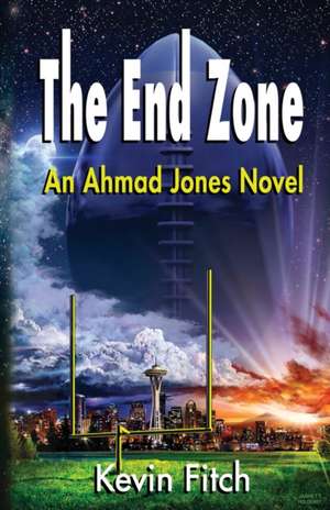 The End Zone de Kevin D. Raphael Fitch