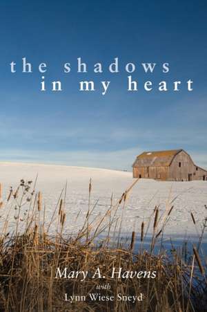 The Shadows in My Heart de Mary A. Havens