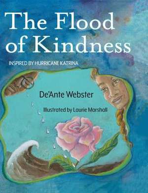 The Flood of Kindness de De'Ante Webster