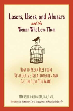 Losers, Users, and Abusers and the Women Who Love Them de Michelle Hollomon