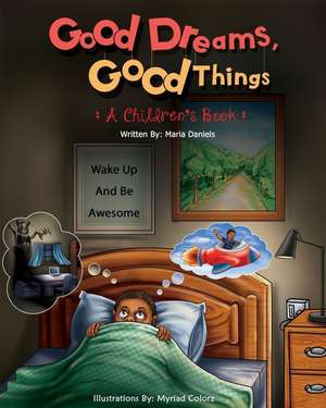 Good Dreams, Good Things de Latoya Toyiah Marquis White