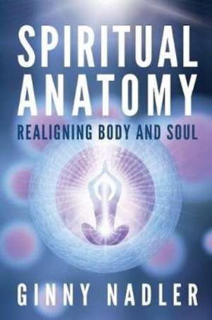 Spiritual Anatomy de Ginny Nadler