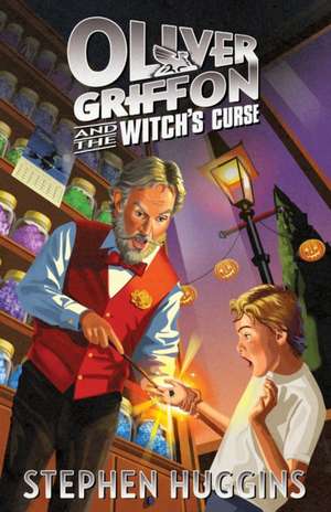 Oliver Griffon and the Witch's Curse de Stephen Huggins