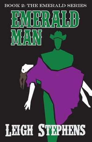 Emerald Man de Leigh Stephens