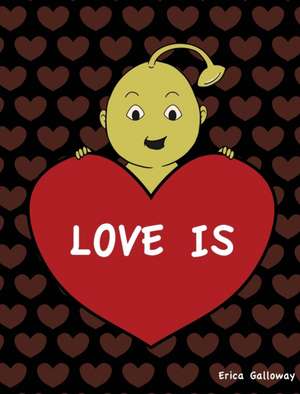 Love Is de Erica Galloway