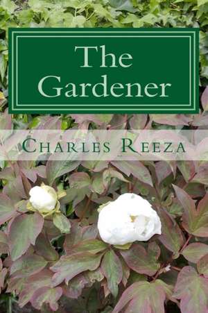 Reeza, C: Gardener
