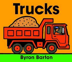 Trucks Board Book de Byron Barton