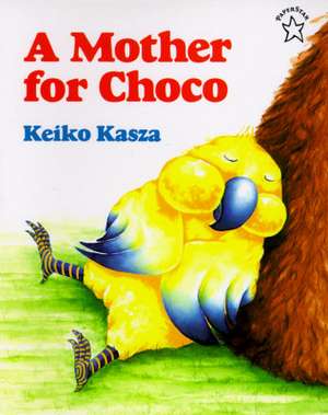 A Mother for Choco de Keiko Kasza