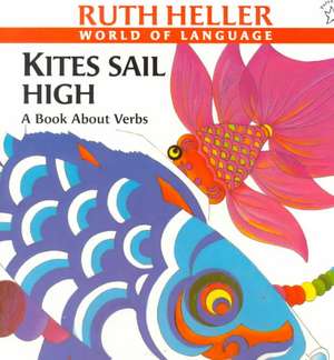 Kites Sail High de Ruth Heller