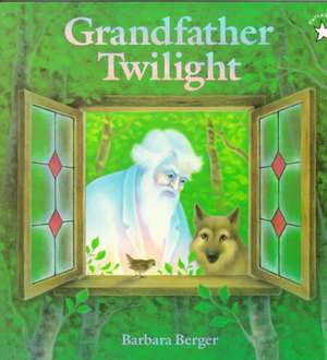 Grandfather Twilight de Barbara Helen Berger