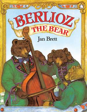 Berlioz the Bear de Jan Brett