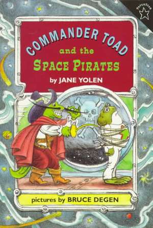 Commander Toad and the Space Pirates de Jane Yolen