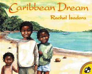 Caribbean Dream de Rachel Isadora