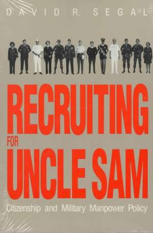 Recruiting for Uncle Sam de David R. Segal