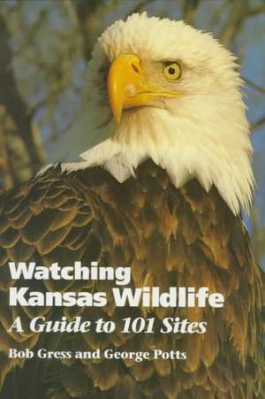 Watching Kansas Wildlife (PB) de Bob Gress