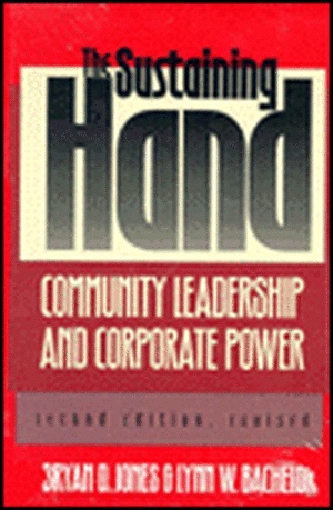 The Sustaining Hand: Community Leadership and Corporate Power Second Edition, Revised de Bryan D. Jones