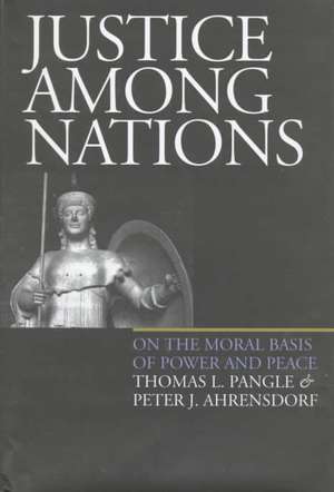 Justice Among Nations de Thomas L. Pangle