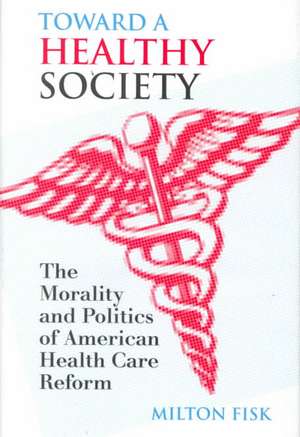 Toward a Healthy Society de Milton Fisk