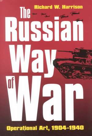 Russian Way of War de Richard W. Harrison