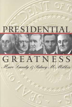 Presidential Greatness de Marc Landy