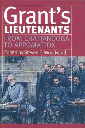 Grant's Lieutenants: From Chattanooga to Appomattox de Steven E. Woodworth