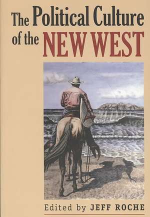 The Political Culture of the New West de David Farber