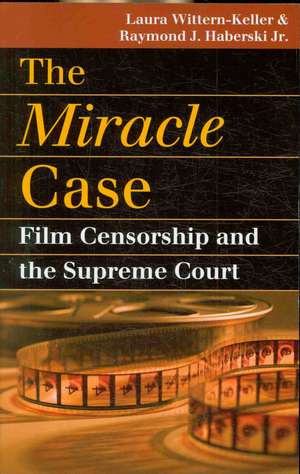 The Miracle Case: Film Censorship and the Supreme Court de Laura Wittern-Keller