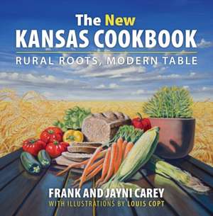 The New Kansas Cookbook de Jayni Carey