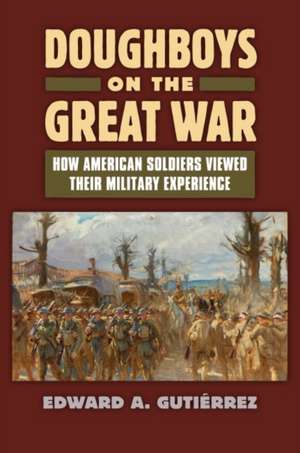 Doughboys on the Great War de Edward A. Gutierrez