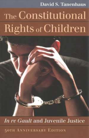 CONSTITUTIONAL RIGHTS OF CHILD de David S. Tanenhaus