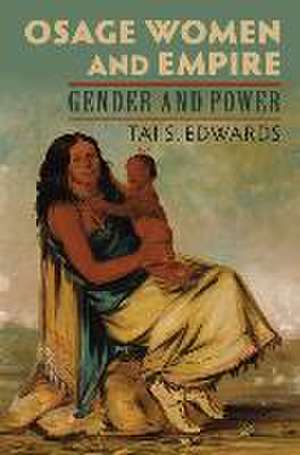 Osage Women and Empire de Tai S. Edwards