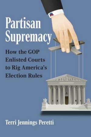 PARTISAN SUPREMACY de Terri L. Peretti