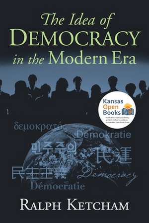 IDEA OF DEMOCRACY IN THE MODER de Ralph Ketcham