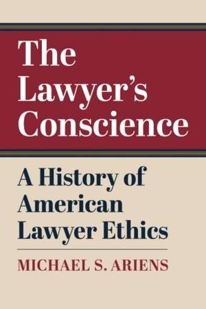 Lawyer's Conscience de Michael S. Ariens