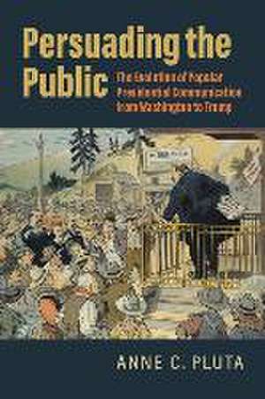 PERSUADING THE PUBLIC de Anne C. Pluta