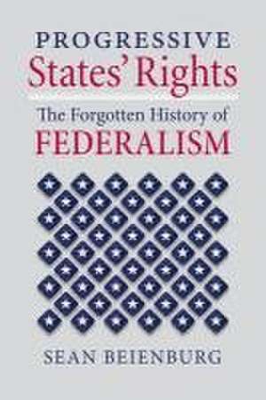 Progressive States' Rights de Sean Beienburg