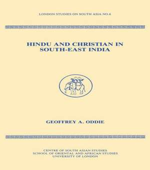 Hindu and Christian in South-East India de Geoffrey Oddie